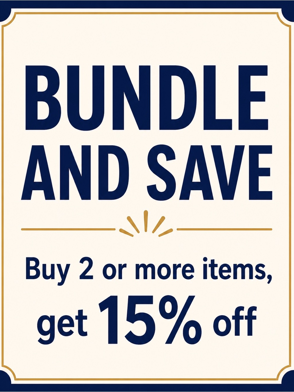 Bundle and Save: Buy 2 or more, save 15%